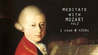 Meditate with Mozart  432Hz Classical Music  Vol 2 [upl. by Inoek70]