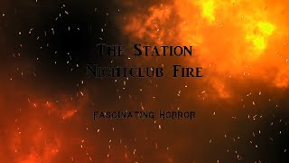 The Station Nightclub Fire  A Short Documentary  Fascinating Horror [upl. by Sheffield]