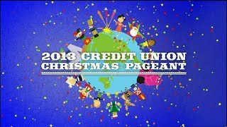 2013 Credit Union Christmas Pageant [upl. by Haseena]