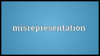 Misrepresentation Meaning [upl. by Jany264]