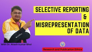 Selective Reporting amp Misrepresentation of Data  eSupport for Research  2022  Dr Akash Bhoi [upl. by Tankoos]