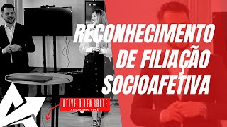 DIREITO DE FAMÍLIA Reconhecimento de filiação socioafetiva [upl. by Lindsay]